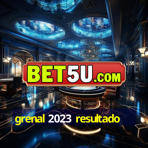 grenal 2023 resultado